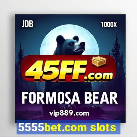 5555bet.com slots